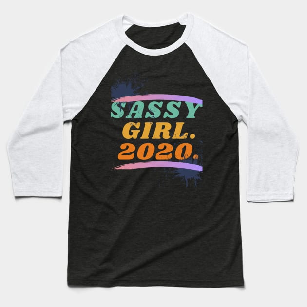 Sassy Girl 2020 Baseball T-Shirt by trendybestgift